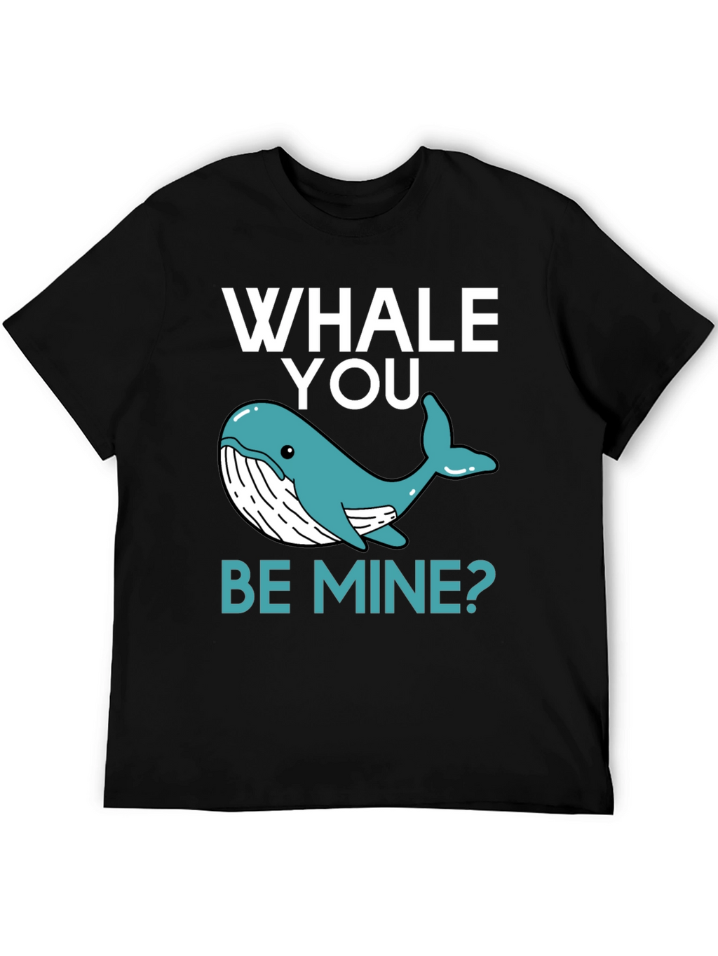 Whale You Be Mine? Graphic Tee