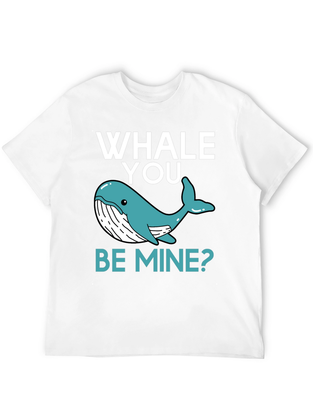 Whale You Be Mine? Graphic Tee