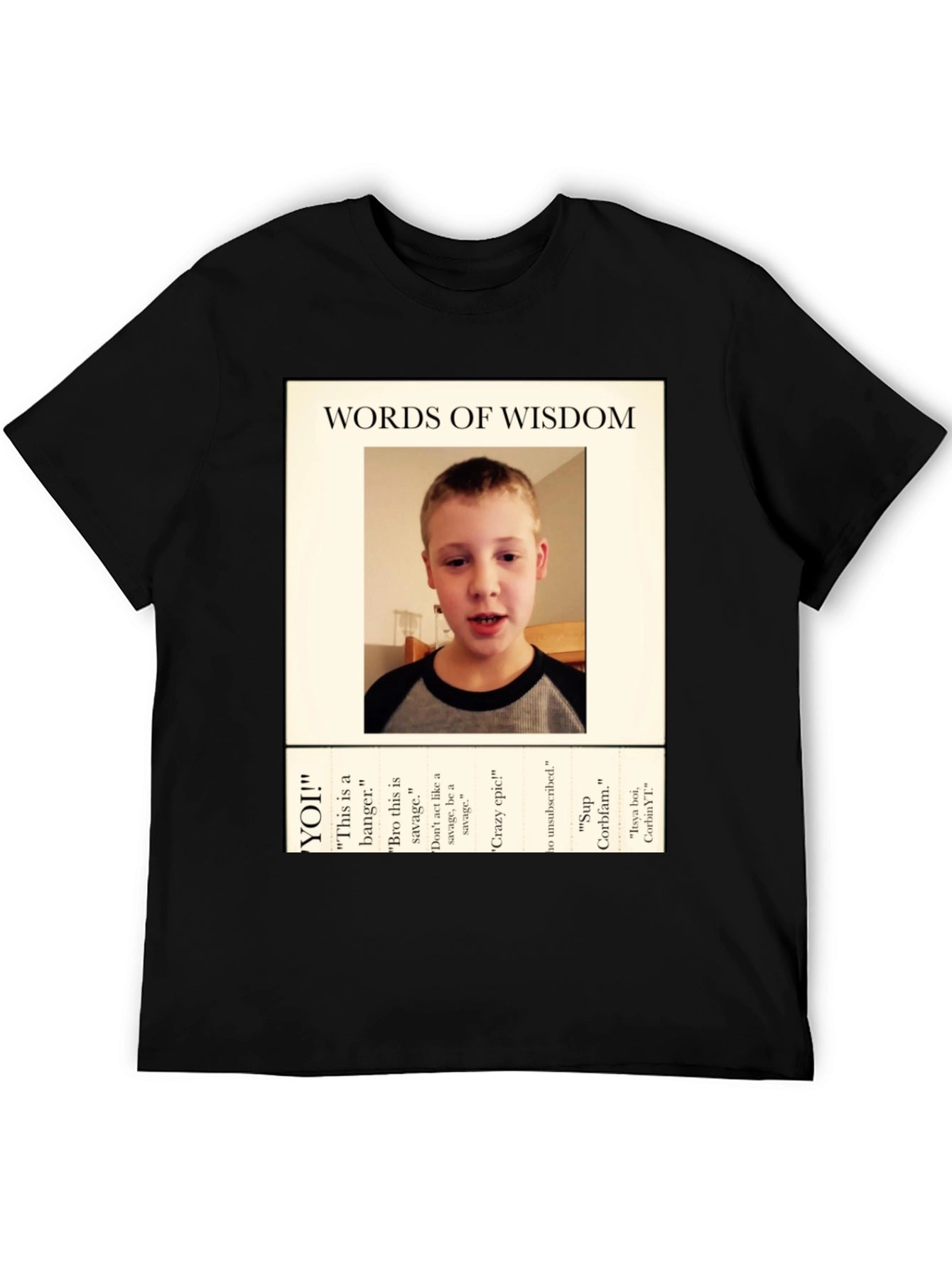 Words of Wisdom T-Shirt - CorbinYT Fan