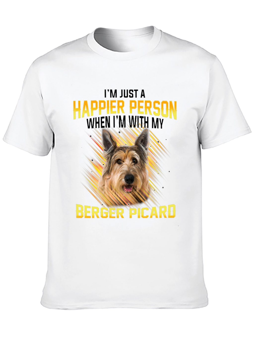 Happier Person Berger Picard Dog T-Shirt
