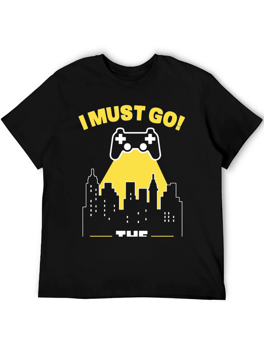 I Must Go Gaming T-Shirt - Gamer City Design