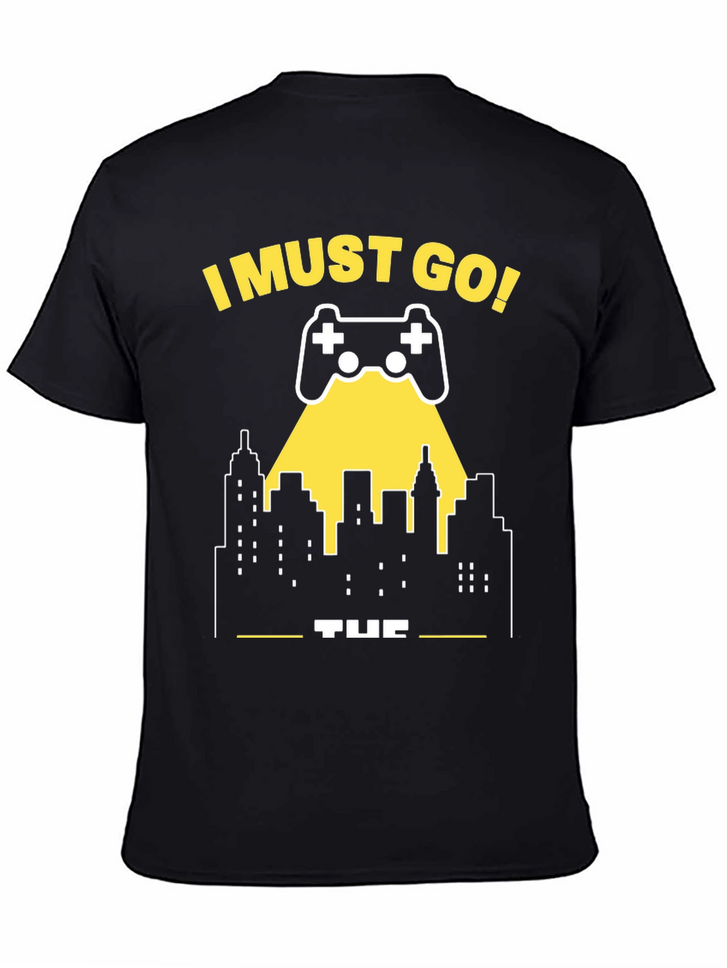 I Must Go Gaming T-Shirt - Gamer City Design