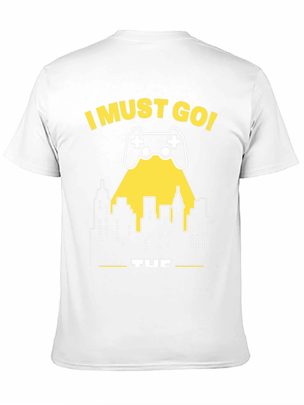 I Must Go Gaming T-Shirt - Gamer City Design