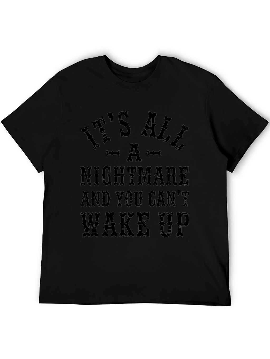 Its All A Nightmare Graphic Tee