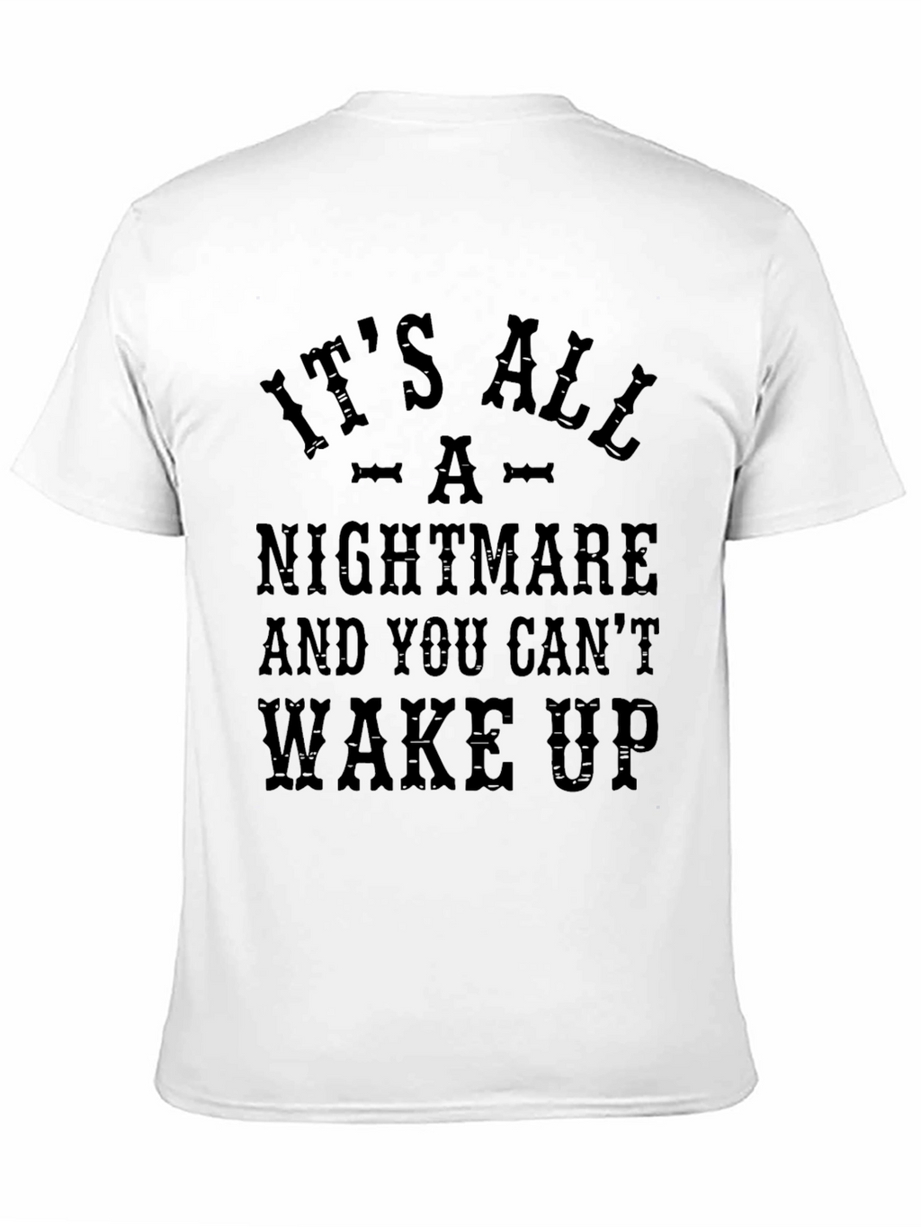Its All A Nightmare Graphic Tee