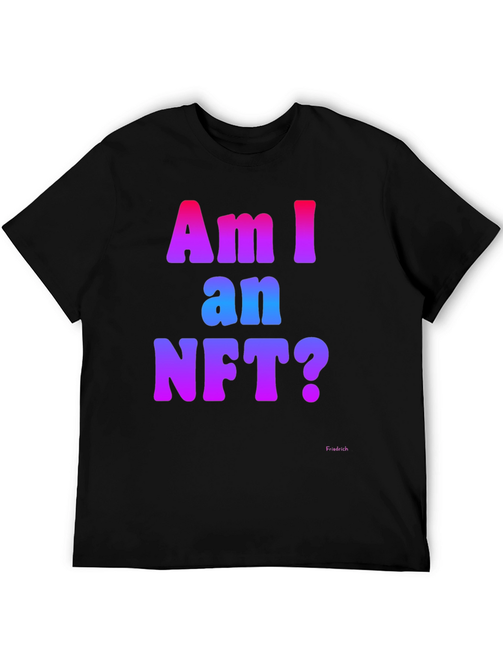 Am I an NFT? Graphic Tee