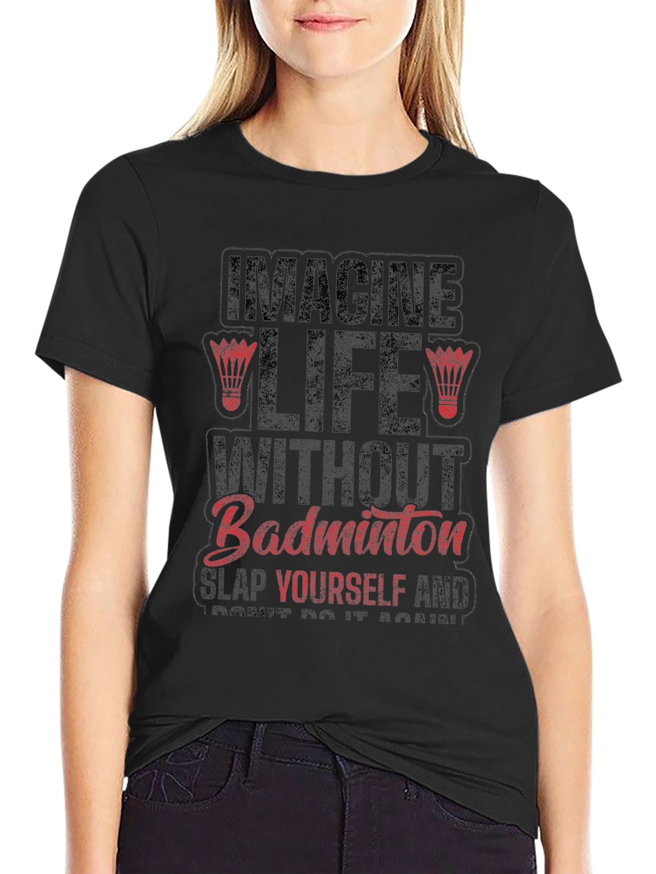 Imagine Life Without Badminton Funny Graphic Tee