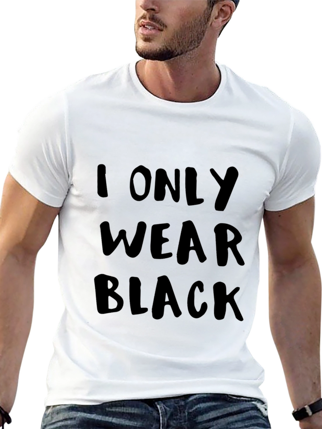 I Only Wear Black T-Shirt - Bold Statement Tee