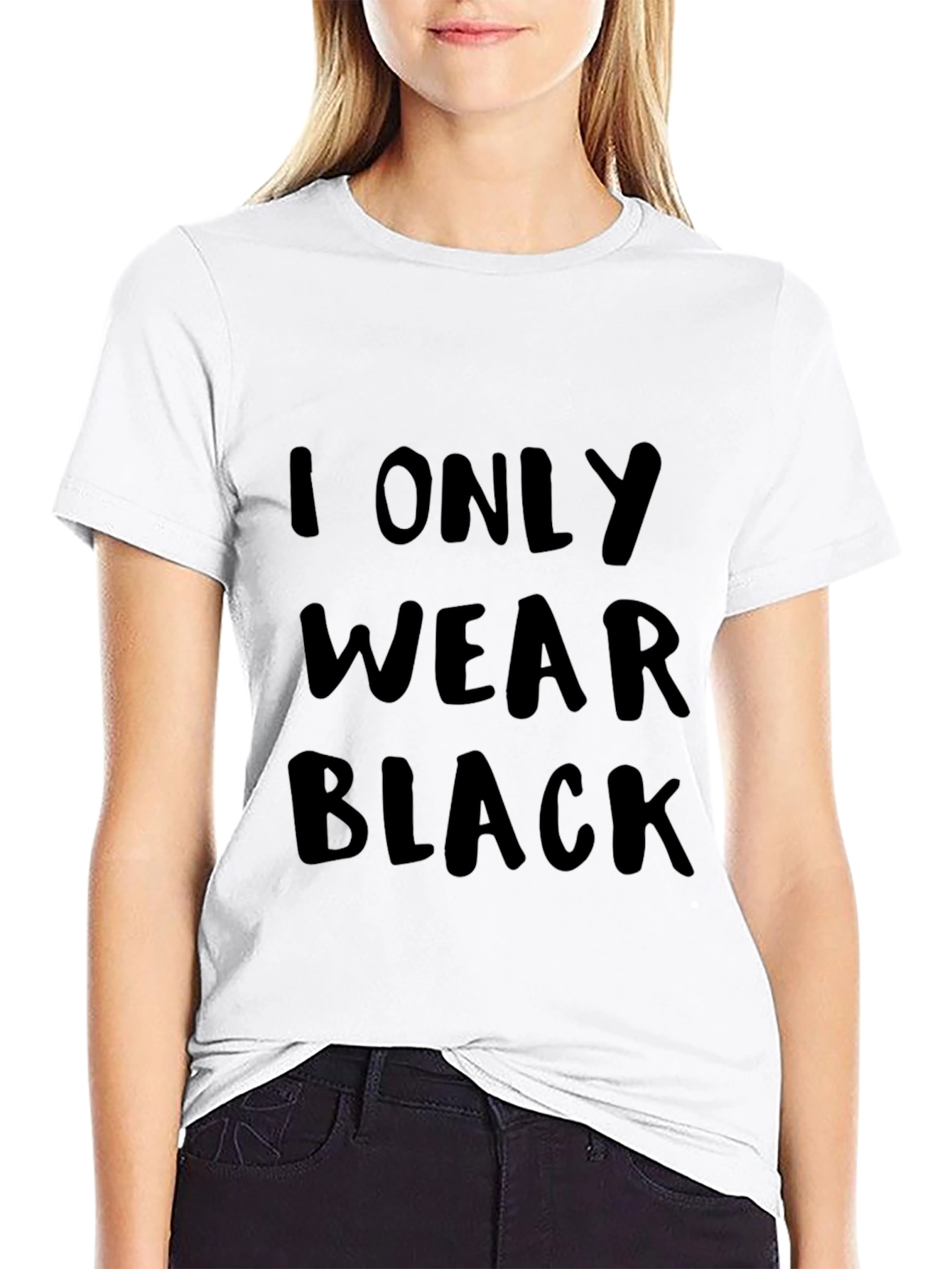 I Only Wear Black T-Shirt - Bold Statement Tee