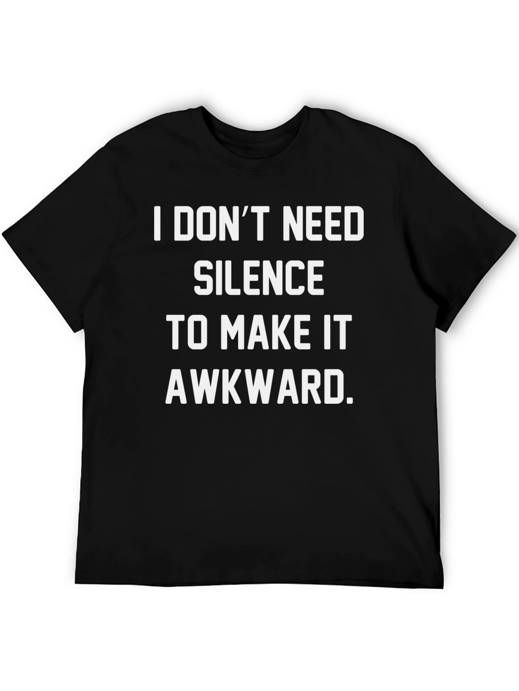 Awkward Humor T-Shirt - Funny Statement Tee