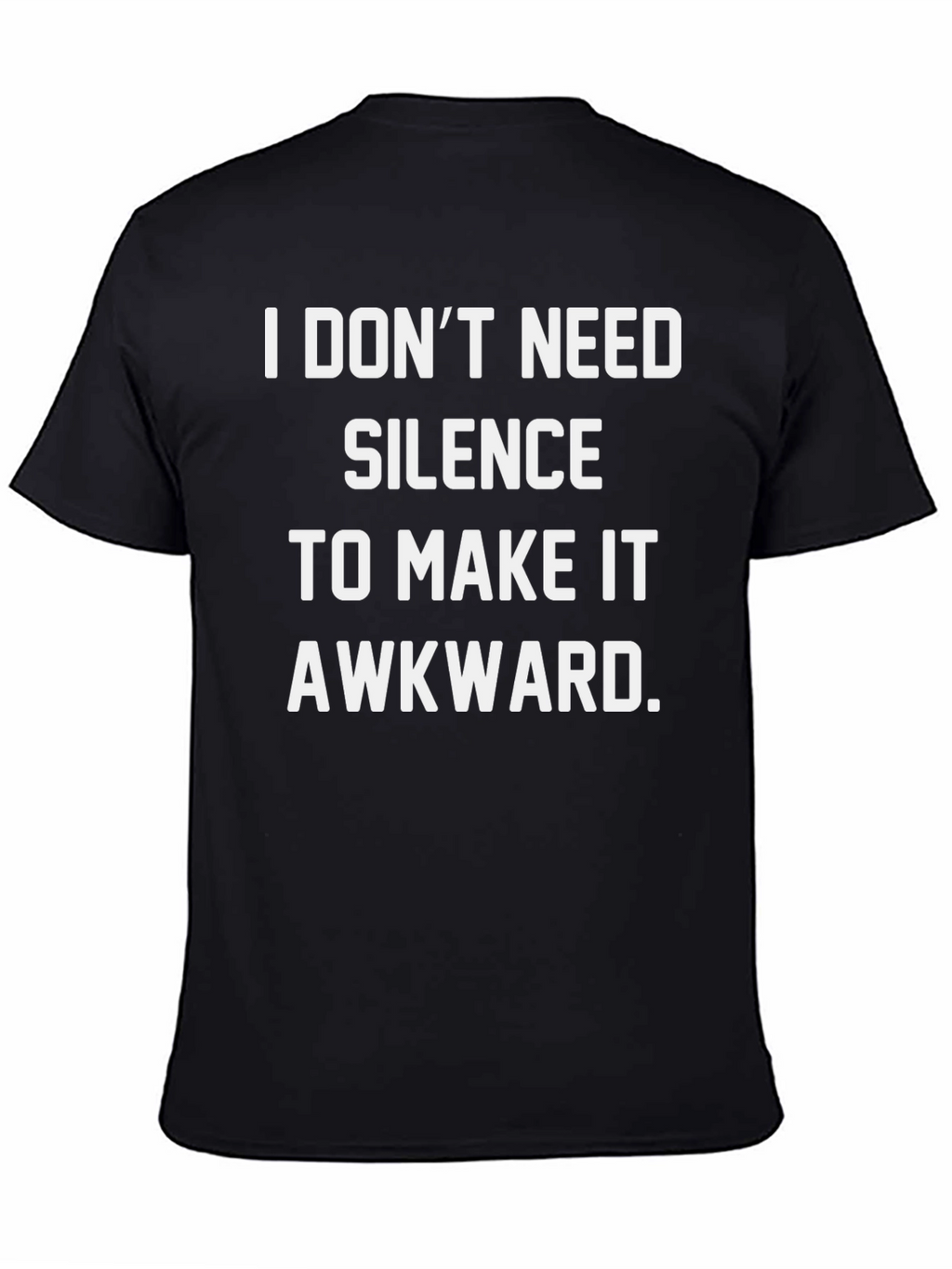 Awkward Humor T-Shirt - Funny Statement Tee