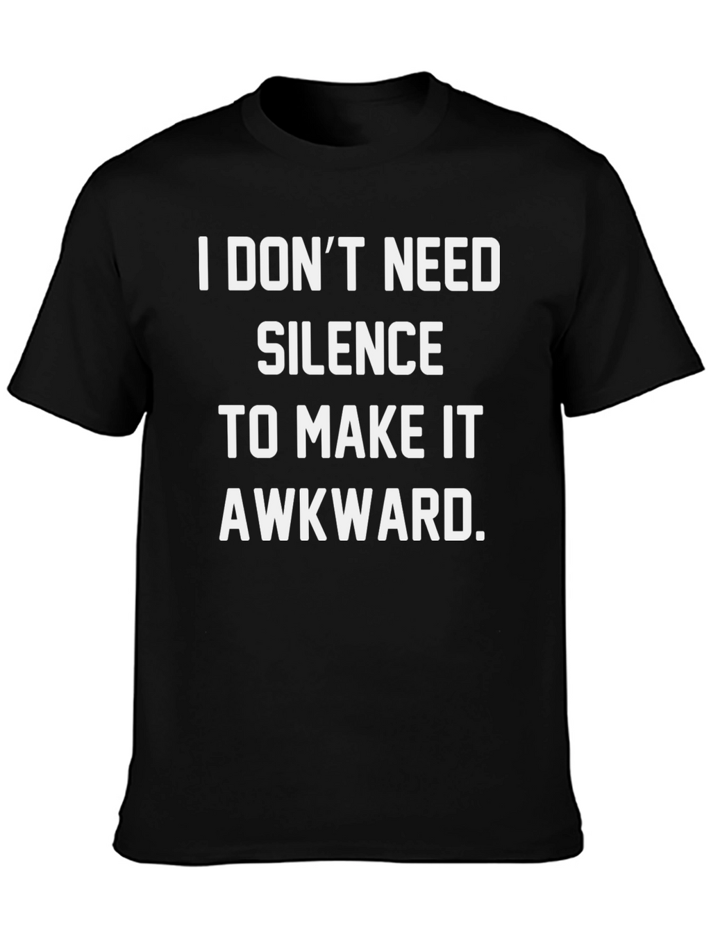 Awkward Humor T-Shirt - Funny Statement Tee