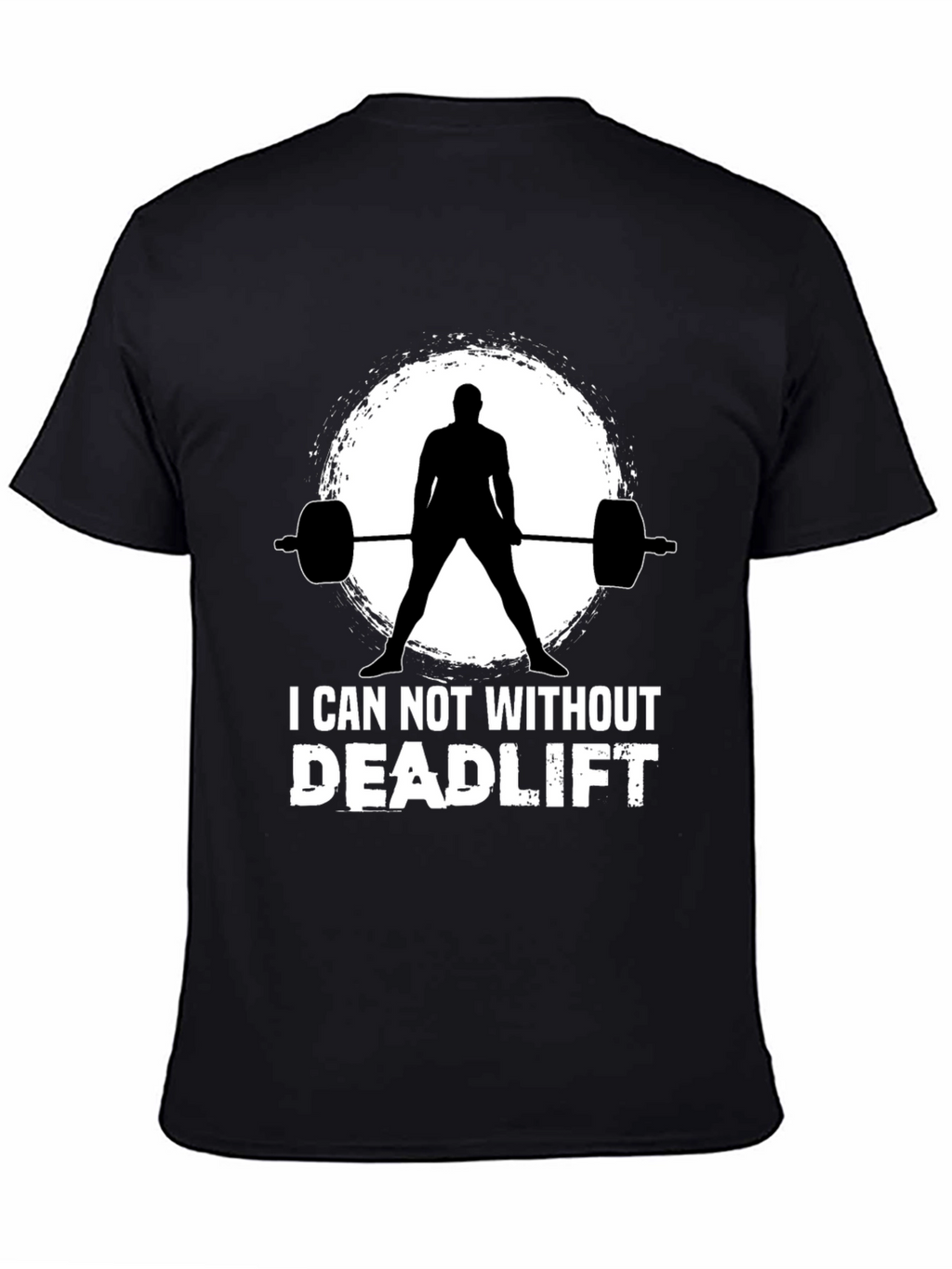 I Can Not Without Deadlift Black T-Shirt