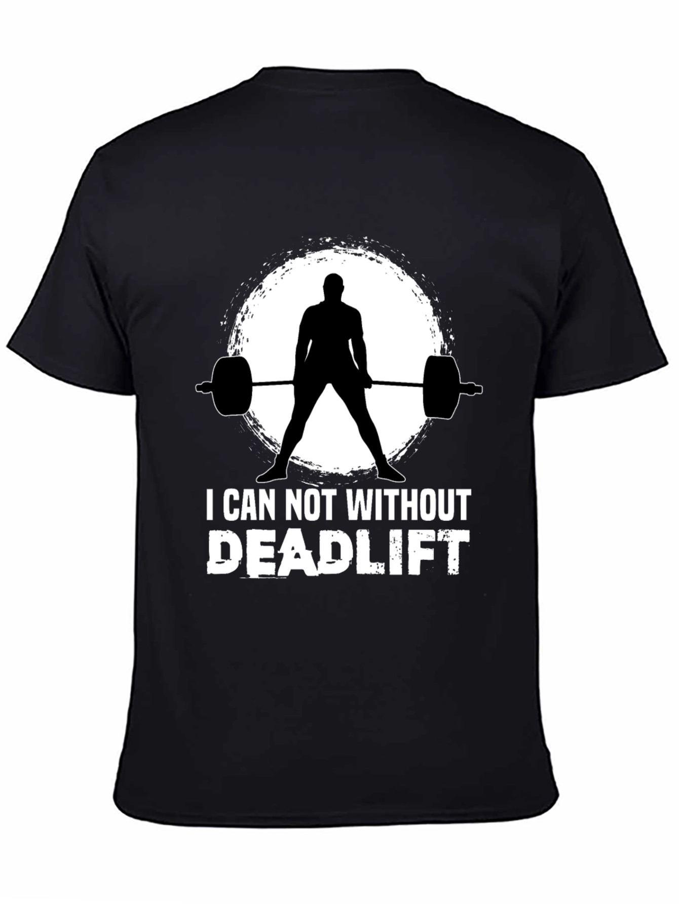 I Can Not Without Deadlift Black T-Shirt