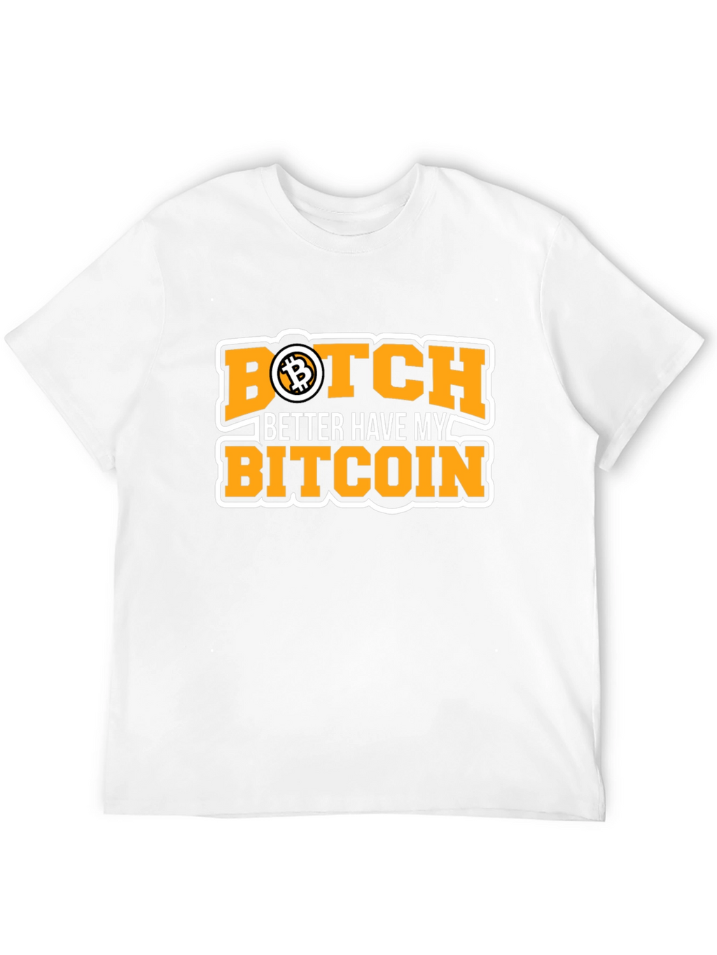 Bitcoin Black T-Shirt - Botch Better Have My Bitcoin