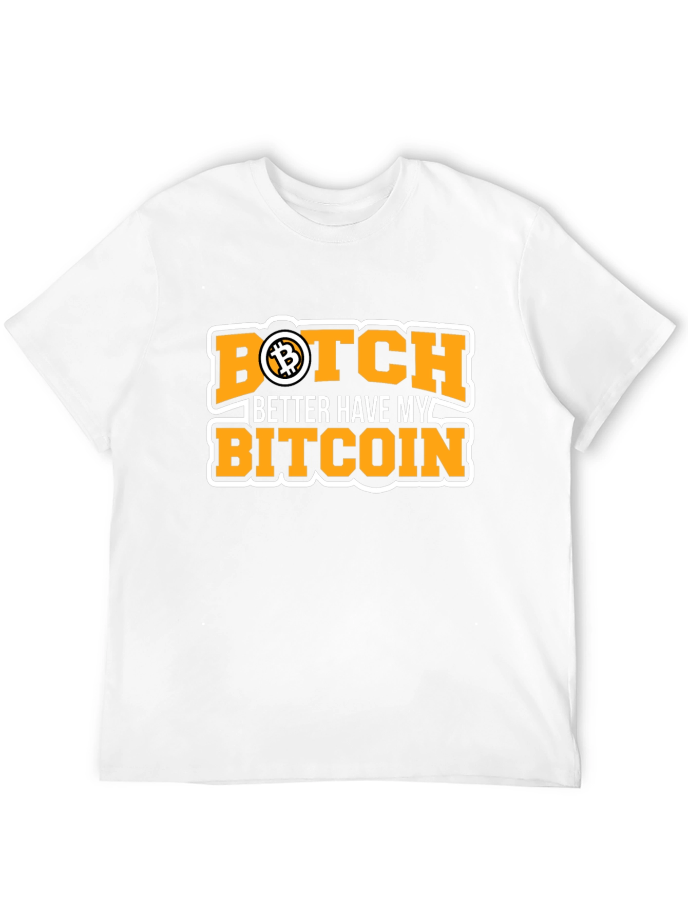 Bitcoin Black T-Shirt - Botch Better Have My Bitcoin