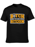 Bitcoin Black T-Shirt - Botch Better Have My Bitcoin