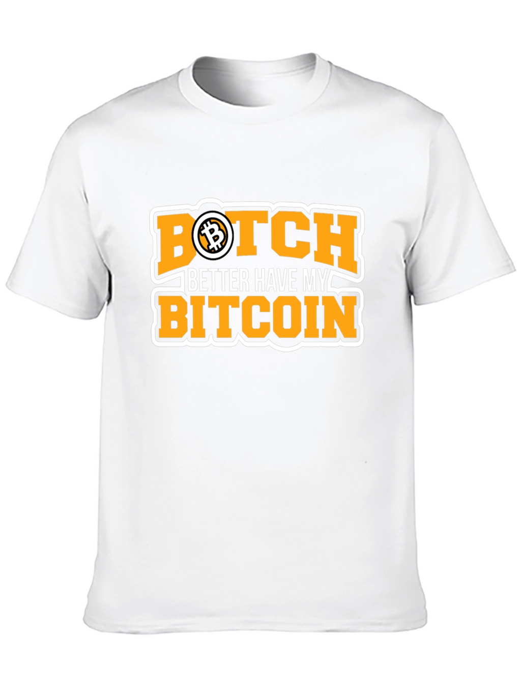 Bitcoin Black T-Shirt - Botch Better Have My Bitcoin