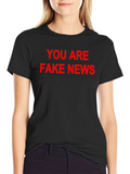 You Are Fake News Black T-Shirt