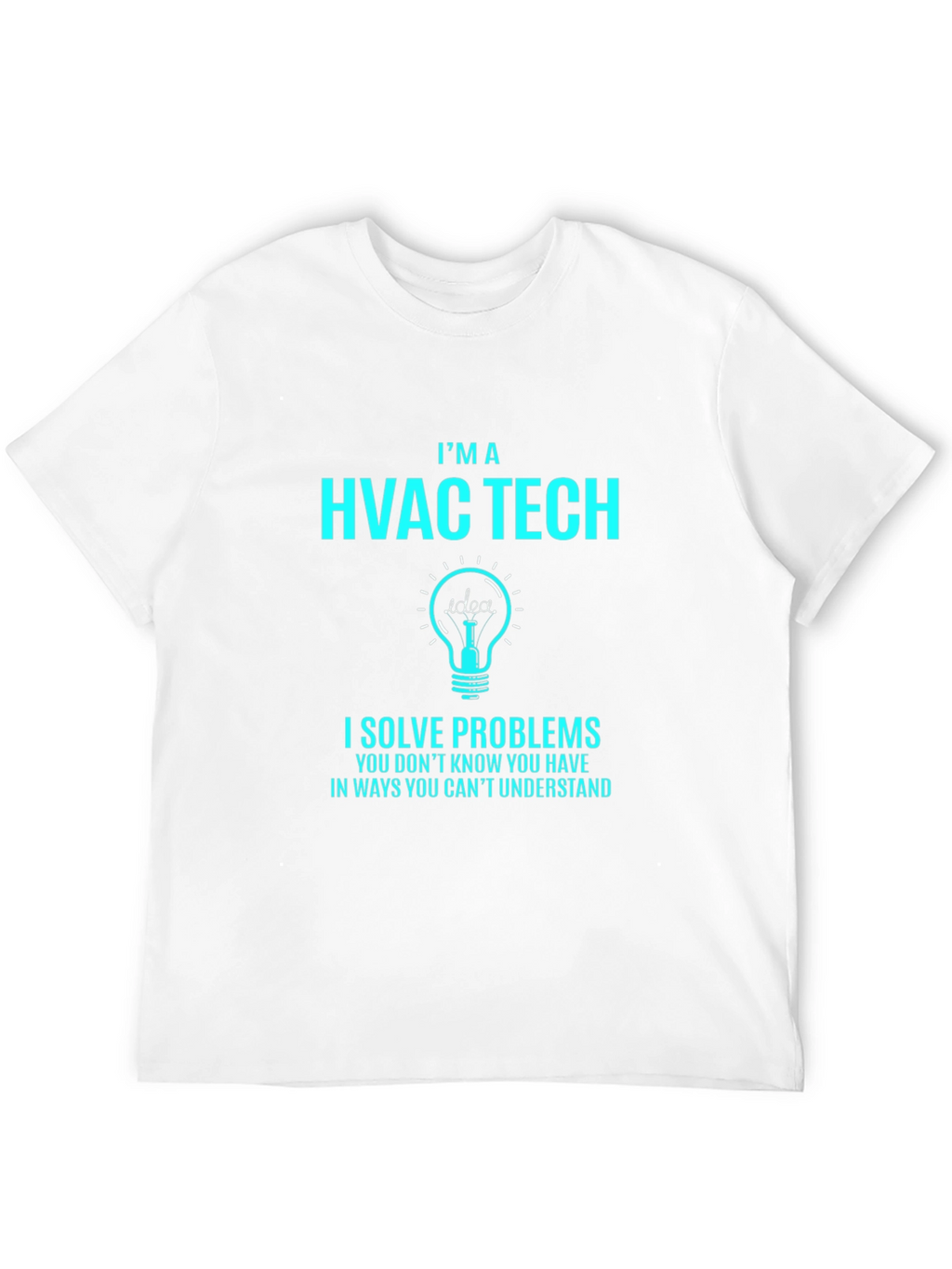 HVAC Tech T-Shirt - I Solve Problems Tee