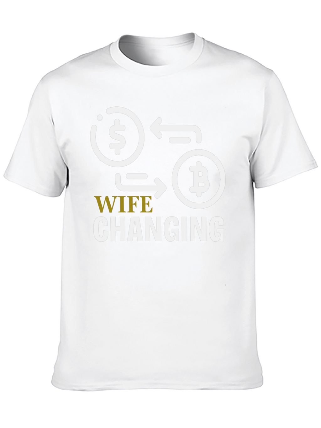 Wife Changing Bitcoin Graphic Tee - Crypto Humor