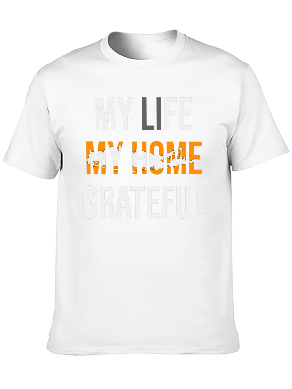 My Life My Home Grateful T-Shirt