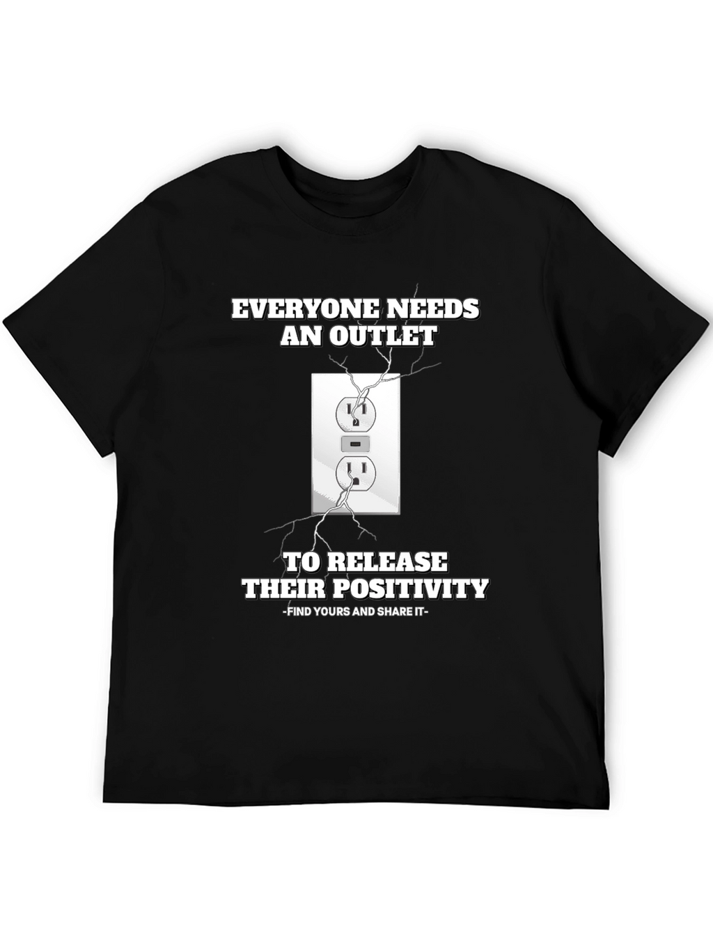 Everyone Needs an Outlet Graphic T-Shirt