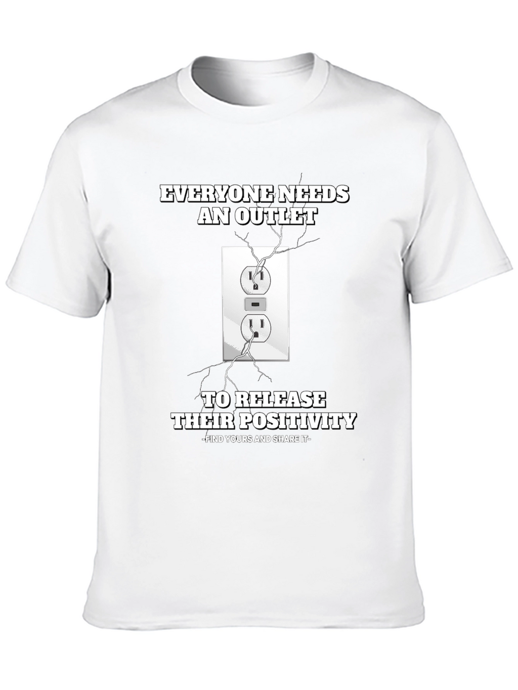 Everyone Needs an Outlet Graphic T-Shirt