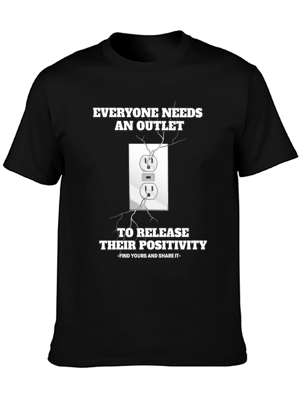 Everyone Needs an Outlet Graphic T-Shirt