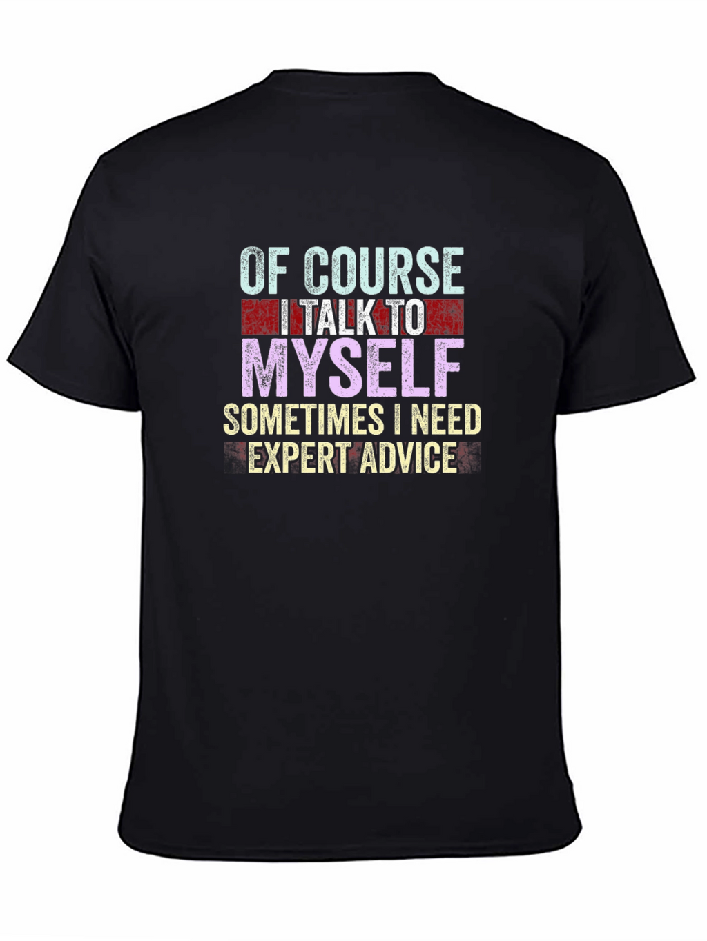 Expert Advice T-Shirt - Funny Graphic Tee