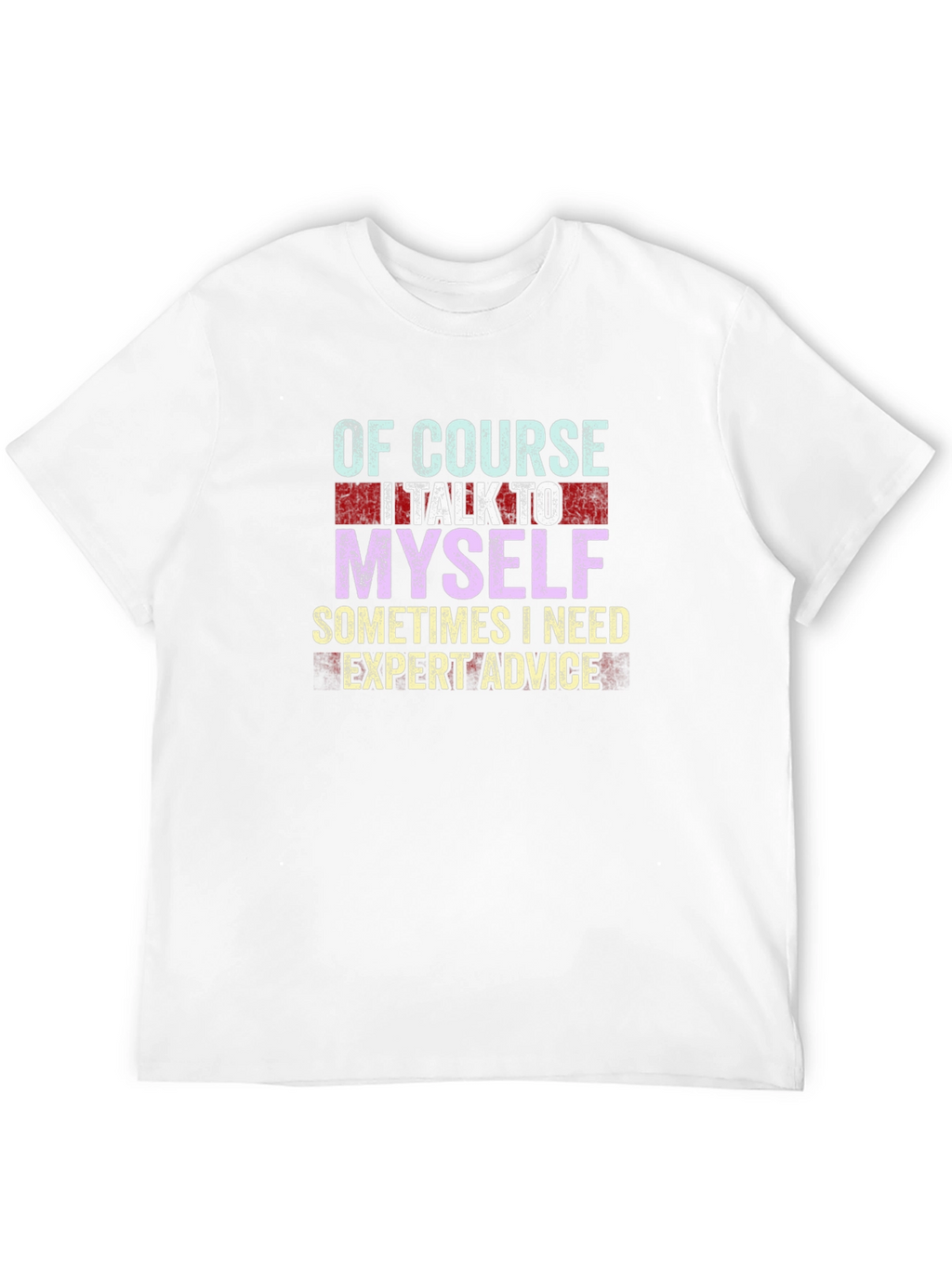 Expert Advice T-Shirt - Funny Graphic Tee