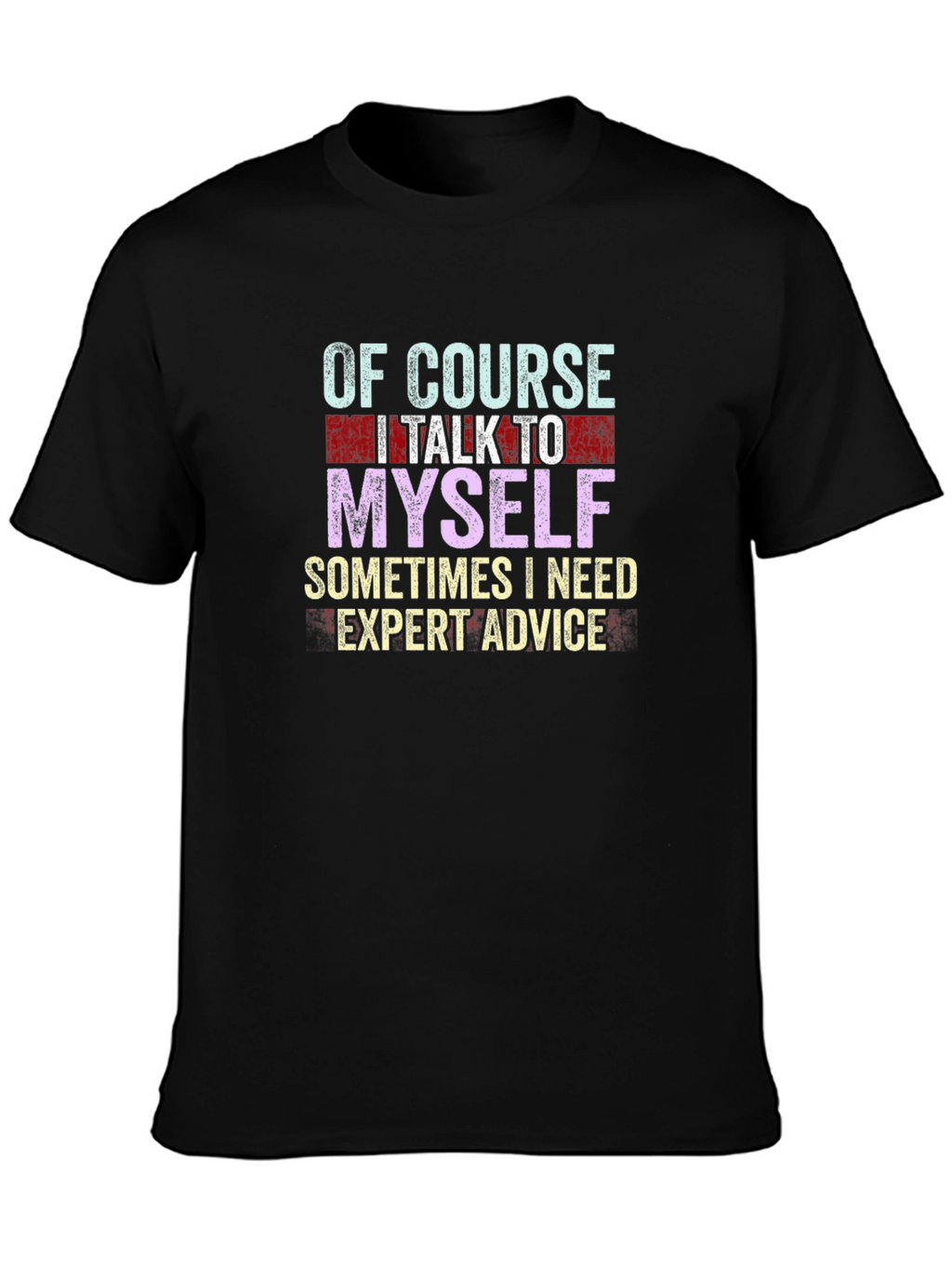 Expert Advice T-Shirt - Funny Graphic Tee