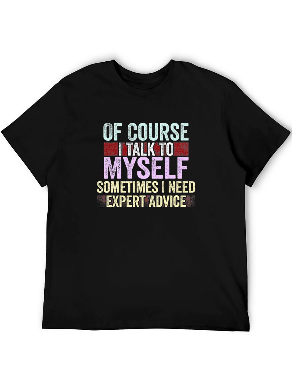 Expert Advice T-Shirt - Funny Graphic Tee