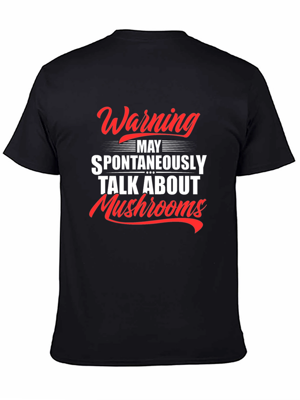Warning: May Spontaneously Talk About Mushrooms T-Shirt