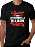 Warning: May Spontaneously Talk About Mushrooms T-Shirt