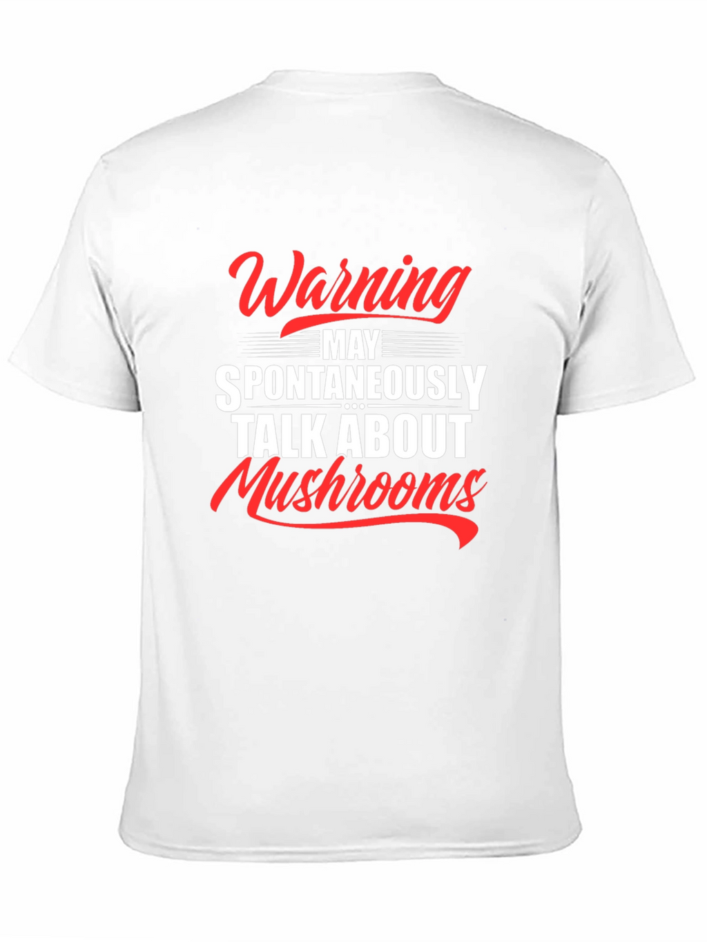 Warning: May Spontaneously Talk About Mushrooms T-Shirt