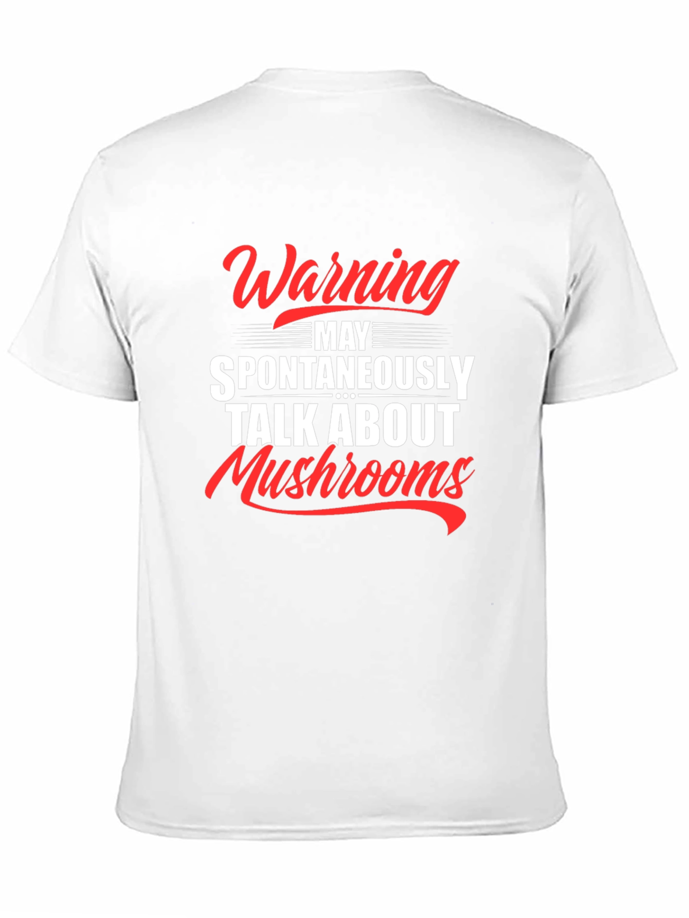 Warning: May Spontaneously Talk About Mushrooms T-Shirt