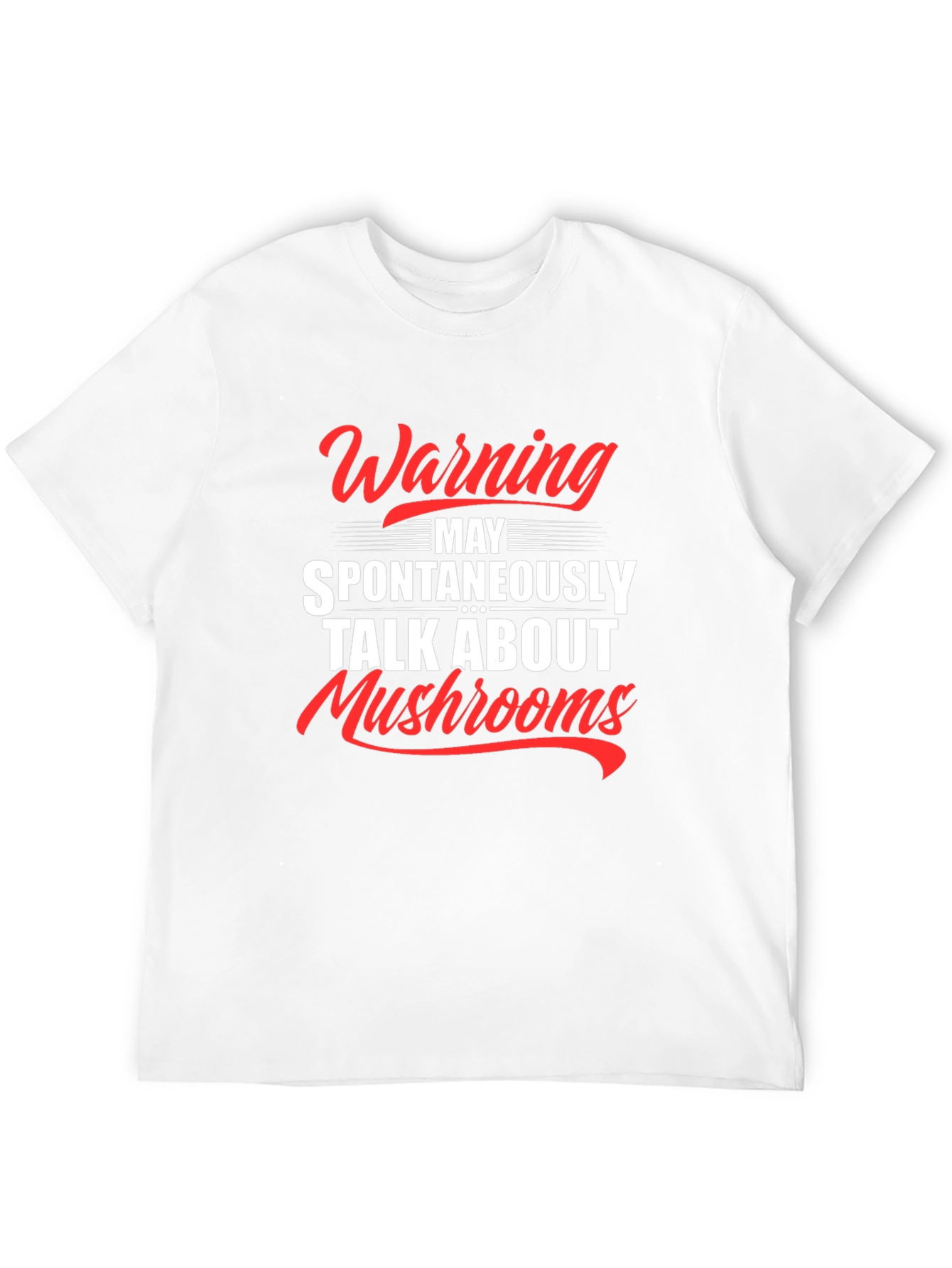 Warning: May Spontaneously Talk About Mushrooms T-Shirt