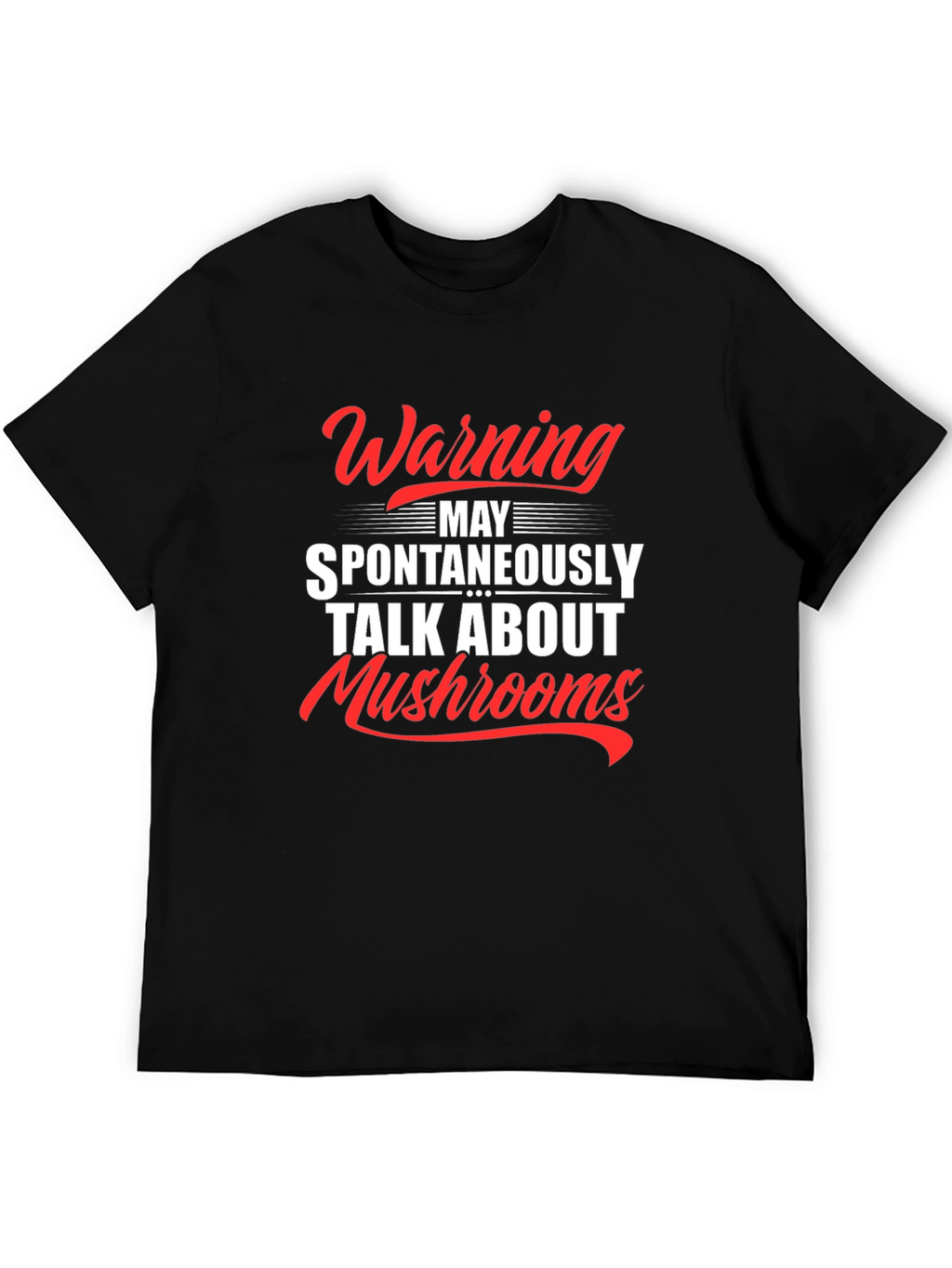 Warning: May Spontaneously Talk About Mushrooms T-Shirt