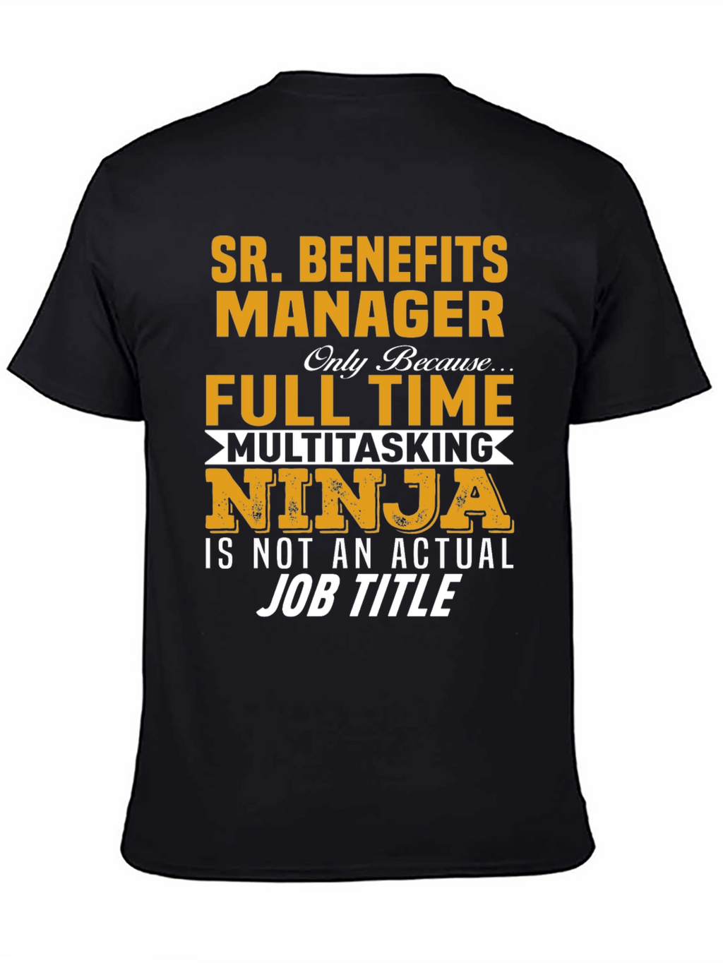 Sr. Benefits Manager T-Shirt