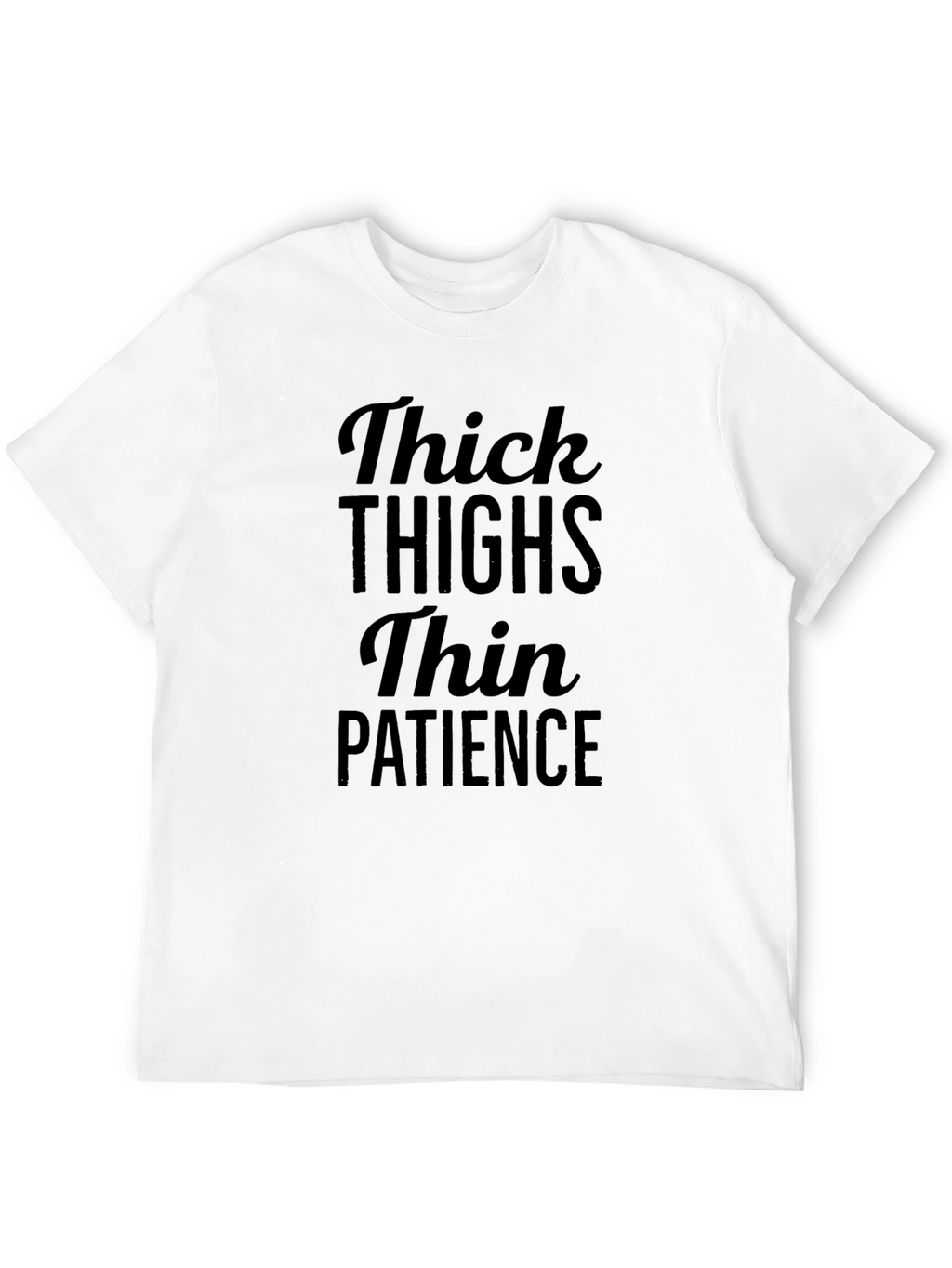 Thick Thighs Thin Patience Black T-Shirt