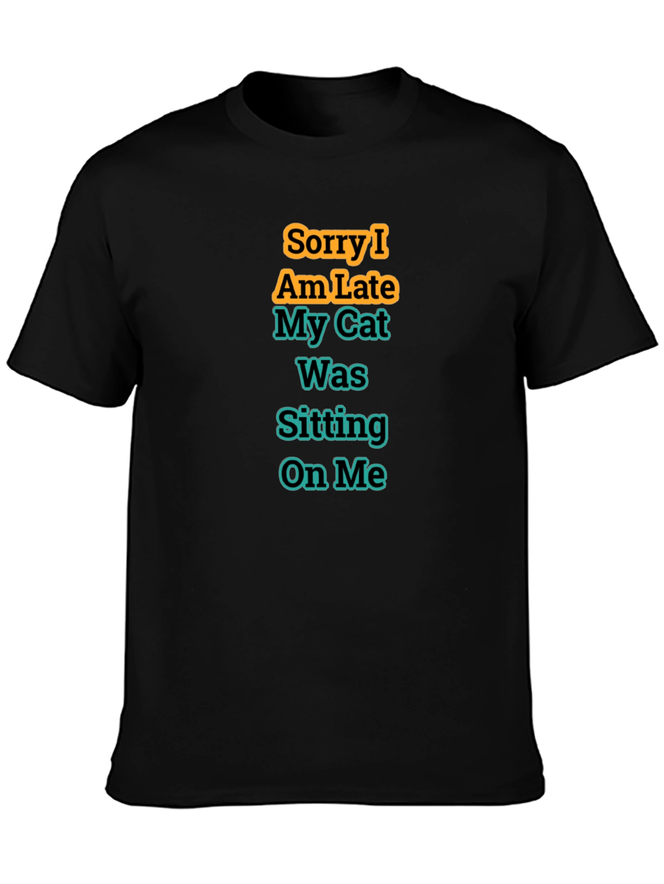 Funny Cat Excuse T-Shirt - Sorry I Am Late