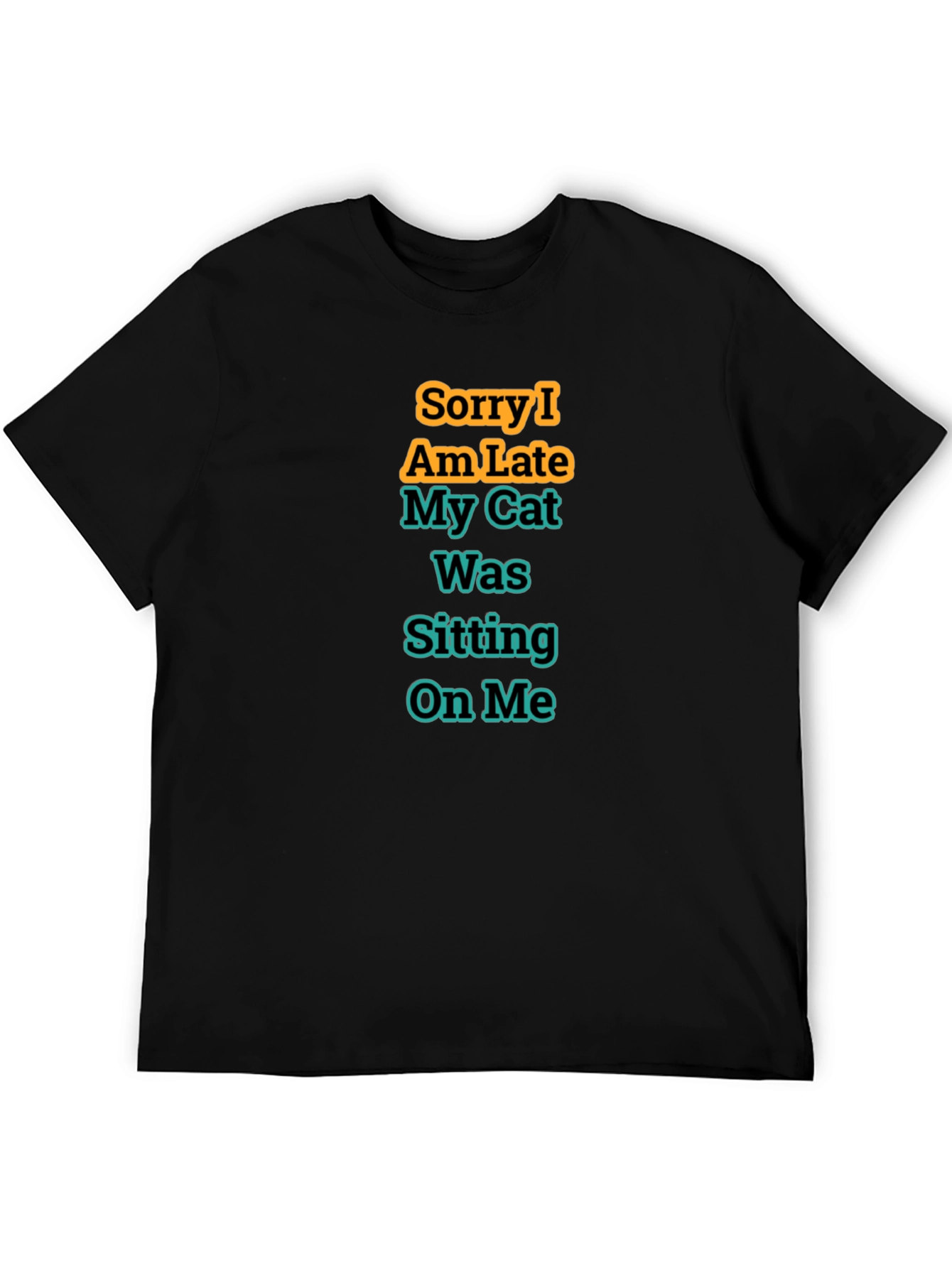 Funny Cat Excuse T-Shirt - Sorry I Am Late