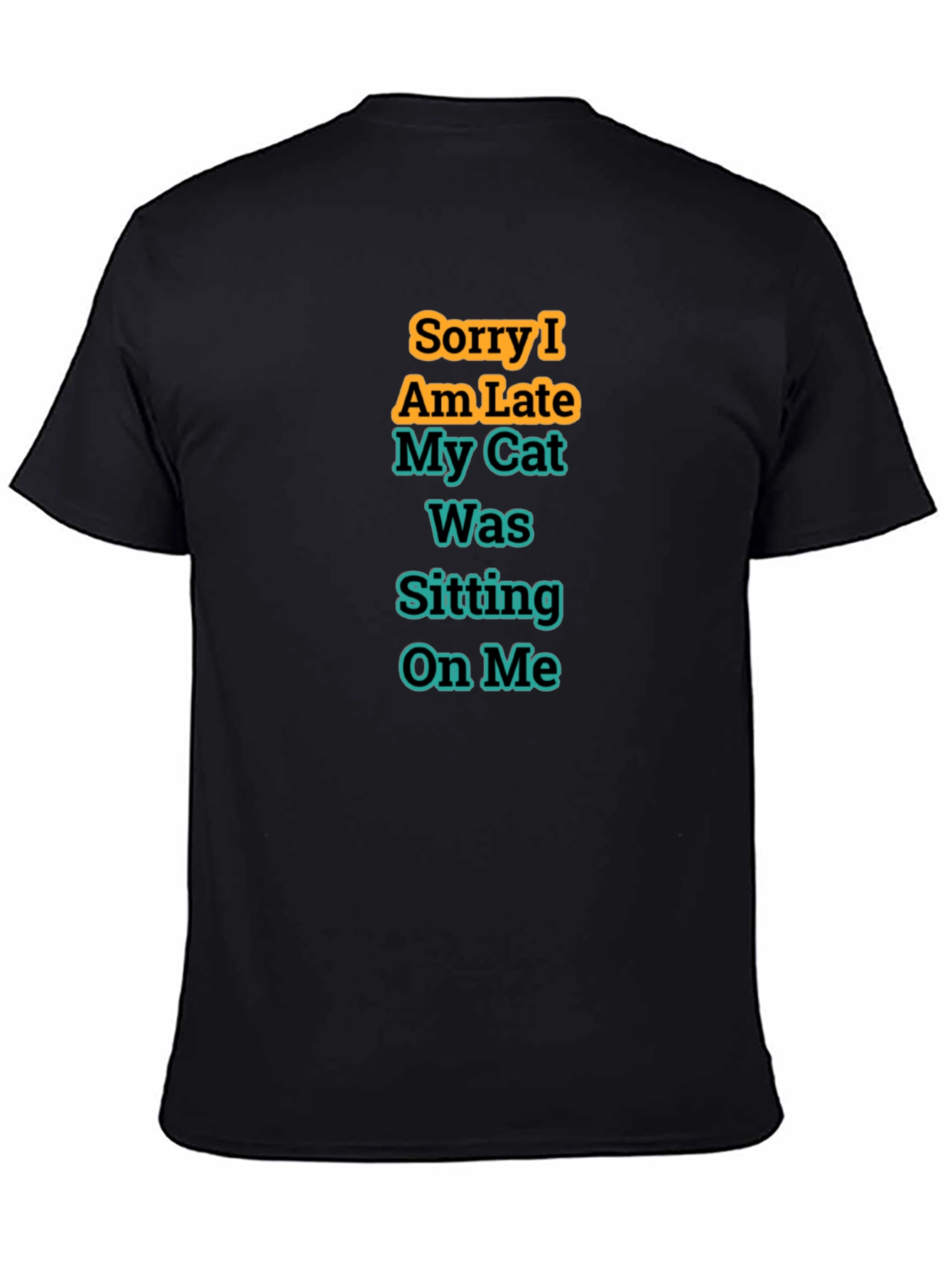 Funny Cat Excuse T-Shirt - Sorry I Am Late