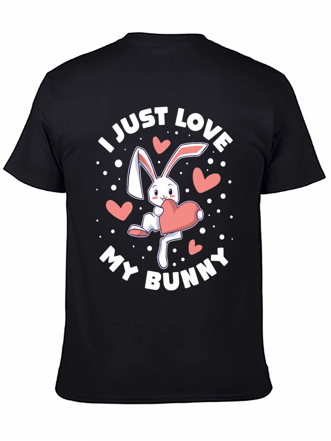I Just Love My Bunny T-Shirt - Cute Easter Rabbit Tee