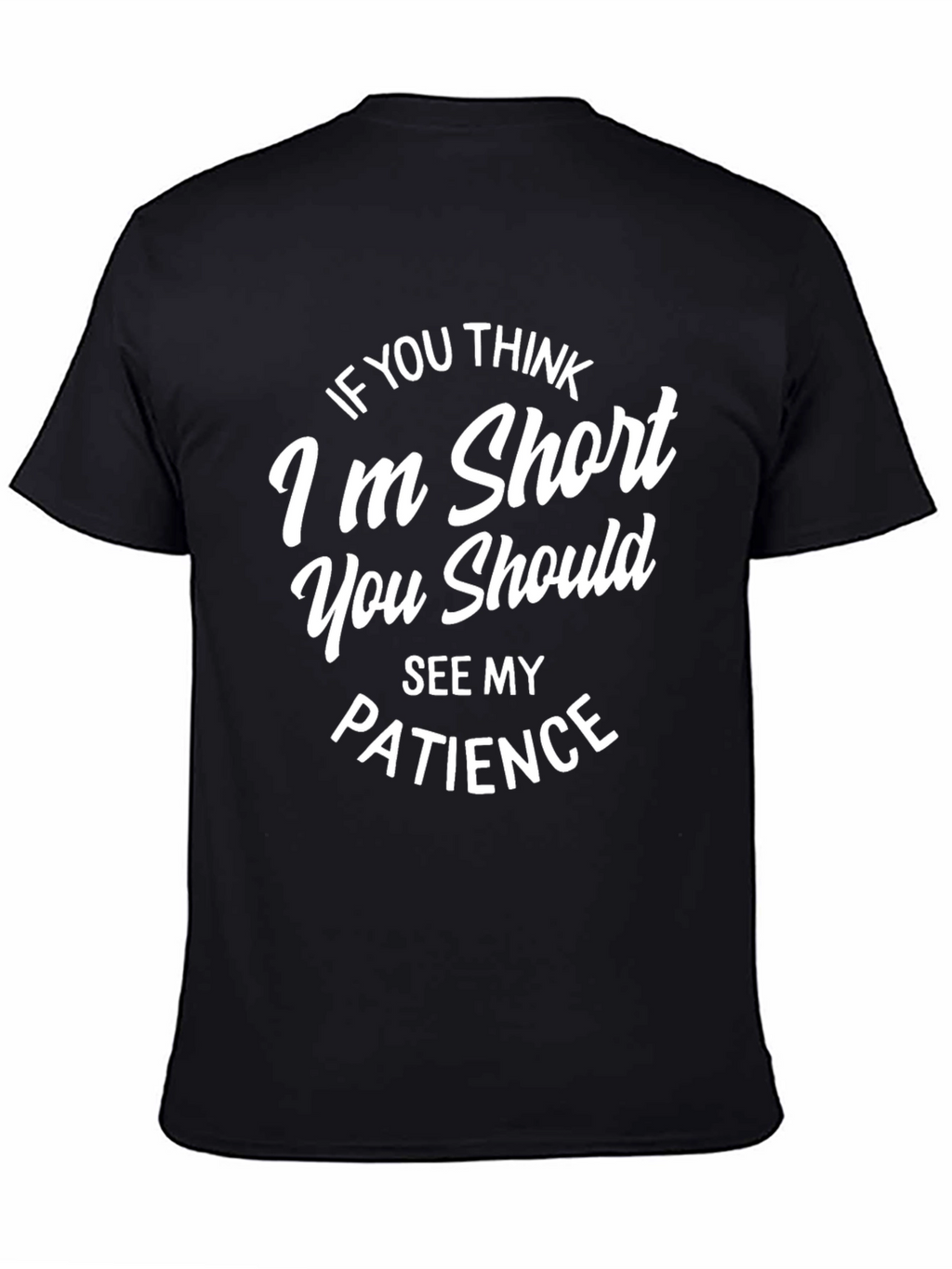Funny Short Patience Graphic T-Shirt