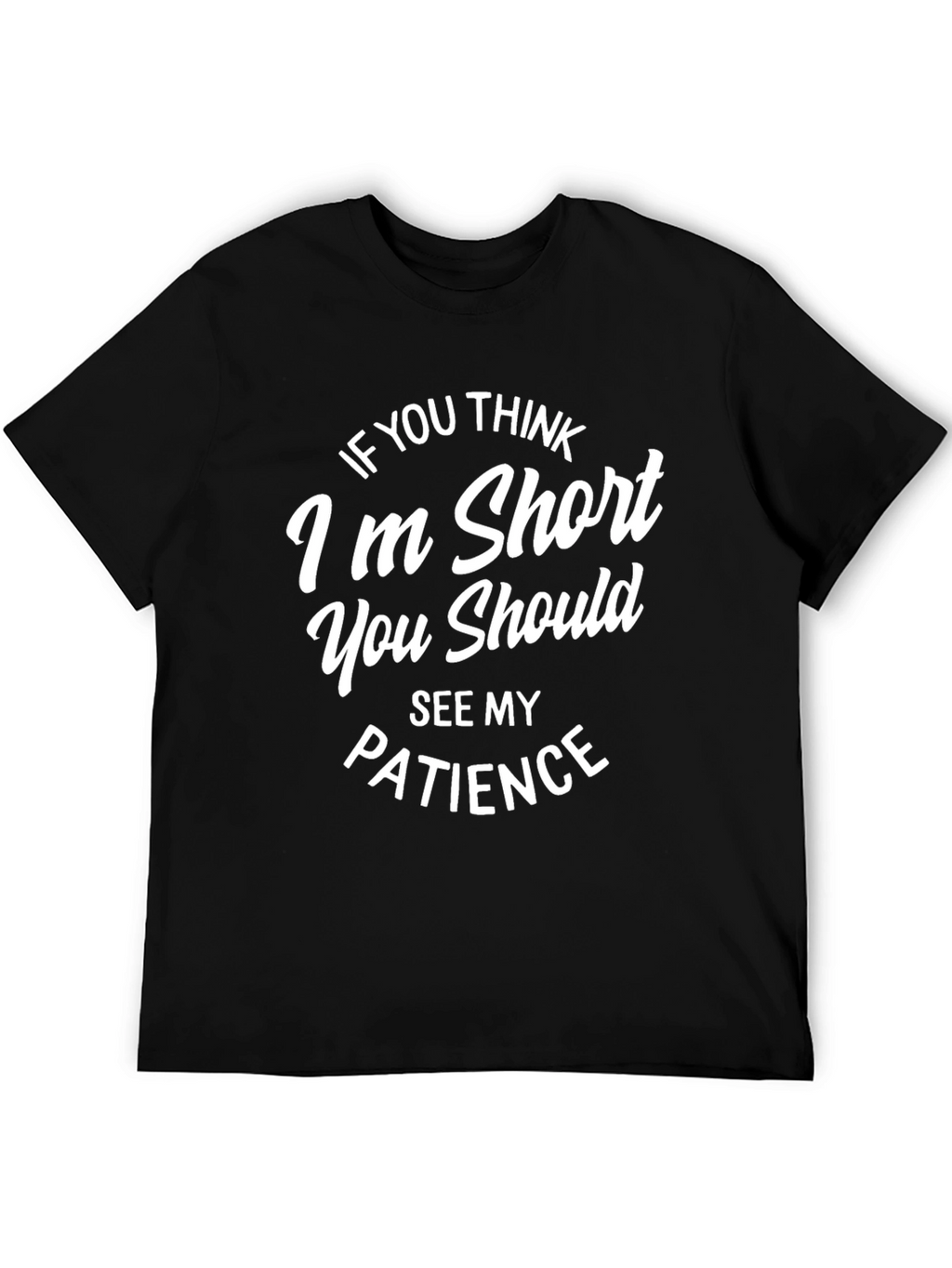 Funny Short Patience Graphic T-Shirt