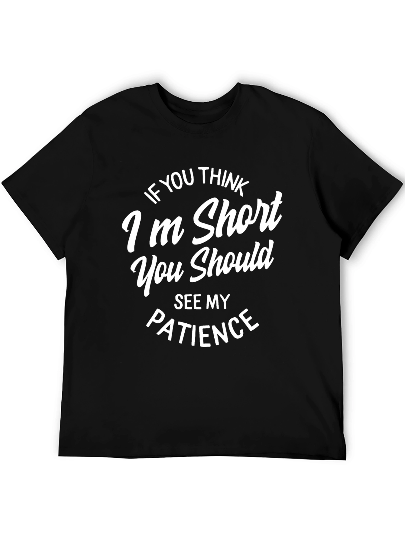Funny Short Patience Graphic T-Shirt