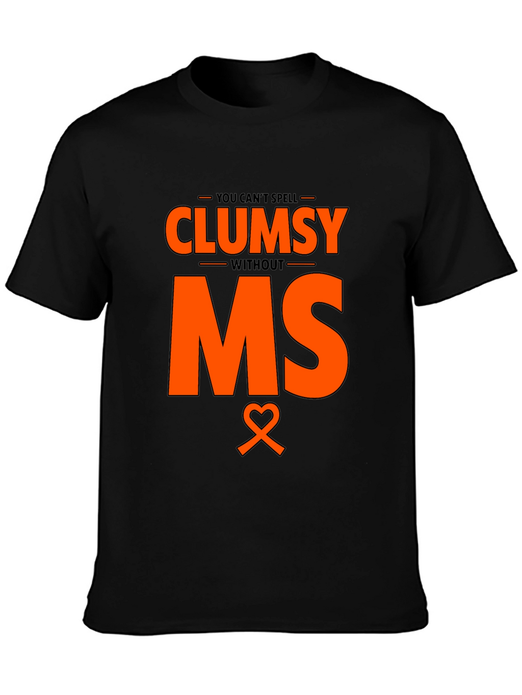 Clumsy Without MS Awareness T-Shirt