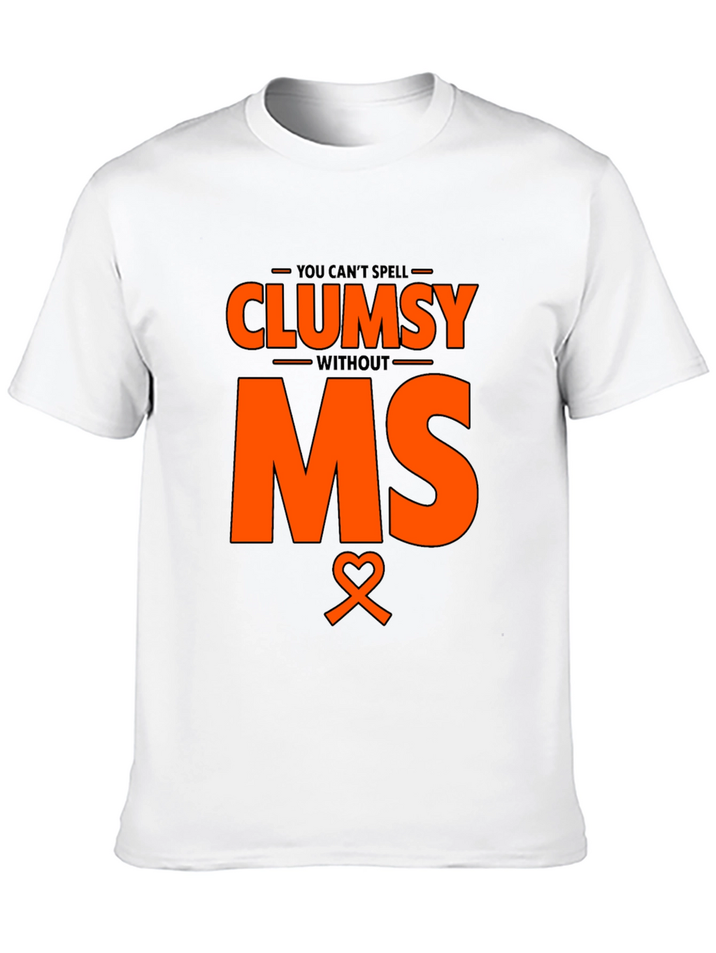 Clumsy Without MS Awareness T-Shirt